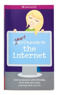 A Smart Girl's Guide to the Internet (American Girl Library) A Smart Girl's Guide to the Internet (American Girl Library)