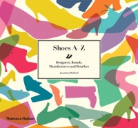Shoes A-Z: Designers, Brands, Manufacturers and Retailers Shoes A-Z: Designers, Brands, Manufacturers and Retailers