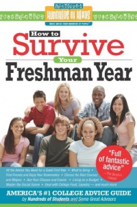 How to Survive Your Freshman Year (Hundreds of Heads Survival Guides) How to Survive Your Freshman Year (Hundreds of Heads Survival Guides)