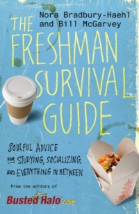 The Freshman Survival Guide: Soulful Advice for Studying, Socializing, and Everything In Between