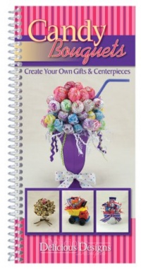 Candy Bouquets, Delicious Designs Candy Bouquets, Delicious Designs
