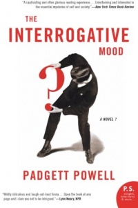 The Interrogative Mood: A Novel? (P.S.) The Interrogative Mood: A Novel? (P.S.)