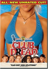 Club Dread (All-New Unrated Cut!) Club Dread (All-New Unrated Cut!)
