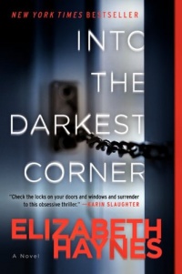 Into the Darkest Corner: A Novel Into the Darkest Corner: A Novel