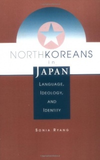 North Koreans In Japan: Language, Ideology, And Identity (Transitions--Asia and Asian America) North Koreans In Japan: Language, Ideology, And Identity (Transitions--Asia and Asian America)