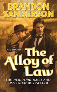 The Alloy of Law: A Mistborn Novel The Alloy of Law: A Mistborn Novel
