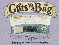 Gifts in a Bag: Dips Gifts in a Bag: Dips