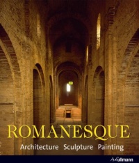 Romanesque: Architecture, Sculpture, Painting Romanesque: Architecture, Sculpture, Painting