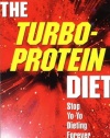 The Turbo-Protein Diet: Stop Yo-Yo Dieting Forever