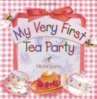 My Very First Tea Party My Very First Tea Party