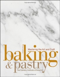 Baking and Pastry: Mastering the Art and Craft Baking and Pastry: Mastering the Art and Craft