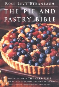 The Pie and Pastry Bible The Pie and Pastry Bible