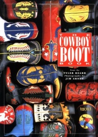 The Cowboy Boot Book The Cowboy Boot Book
