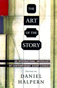 The Art of the Story : An International Anthology of Contemporary Short Stories The Art of the Story : An International Anthology of Contemporary Short Stories