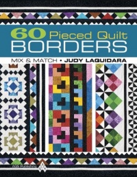 60 Pieced Quilt Borders: Mix & Match 60 Pieced Quilt Borders: Mix & Match