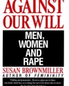 Against Our Will: Men, Women, and Rape