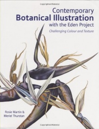 Contemporary Botanical Illustration: Challenging Colour and Texture Contemporary Botanical Illustration: Challenging Colour and Texture