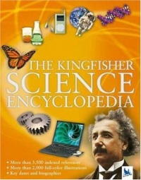 The Kingfisher Science Encyclopedia The Kingfisher Science Encyclopedia