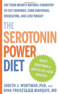 The Serotonin Power Diet: Use Your Brain's Natural Chemistry to Cut Cravings, Curb Emotional Overeating, and Lose Weight (Hardcover)