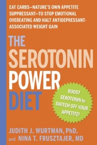 The Serotonin Power Diet: Eat Carbs--Nature's Own Appetite Suppressant--to Stop Emotional Overeating and Halt Antidepressant-Associated Weight Gain The Serotonin Power Diet: Eat Carbs--Nature's Own Appetite Suppressant--to Stop Emotional Overeating and Halt Antidepressant-Associated Weight Gain
