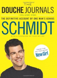 The Douche Journals: The Definitive Account of One Man's Genius The Douche Journals: The Definitive Account of One Man's Genius