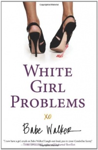 White Girl Problems White Girl Problems