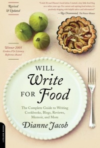 Will Write for Food: The Complete Guide to Writing Cookbooks, Blogs, Reviews, Memoir, and More (Will Write for Food: The Complete Guide to Writing Blogs,) Will Write for Food: The Complete Guide to Writing Cookbooks, Blogs, Reviews, Memoir, and More (Will Write for Food: The Complete Guide to Writing Blogs,)