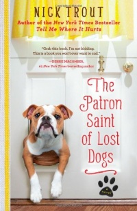 The Patron Saint of Lost Dogs: A Novel The Patron Saint of Lost Dogs: A Novel