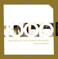 1000 Ideas by 100 Fashion Designers 1000 Ideas by 100 Fashion Designers