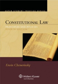 Constitutional Law: Principles and Policies, 4th Edition (Aspen Student Treatise Series) Constitutional Law: Principles and Policies, 4th Edition (Aspen Student Treatise Series)