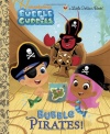 Bubble Pirates! (Bubble Guppies) (Little Golden Book)