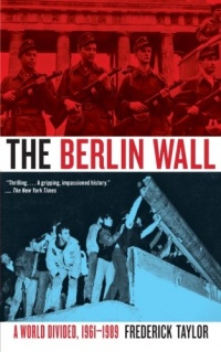 The Berlin Wall: A World Divided, 1961-1989 The Berlin Wall: A World Divided, 1961-1989