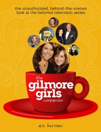 The Gilmore Girls Companion The Gilmore Girls Companion