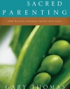 Sacred Parenting: How Raising Children Shapes Our Souls