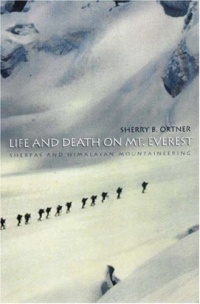 Life and Death on Mt. Everest: Sherpas and Himalayan Mountaineering Life and Death on Mt. Everest: Sherpas and Himalayan Mountaineering
