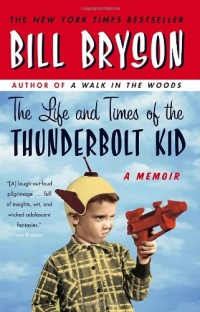 The Life and Times of the Thunderbolt Kid: A Memoir The Life and Times of the Thunderbolt Kid: A Memoir