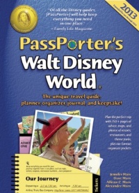PassPorter's Walt Disney World 2013: The Unique Travel Guide, Planner, Organizer, Journal, and Keepsake! PassPorter's Walt Disney World 2013: The Unique Travel Guide, Planner, Organizer, Journal, and Keepsake!