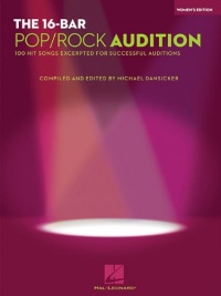 The 16-Bar Pop/Rock Audition: 100 Hit Songs Excerpted for Successful Auditions Women's Edition Voice and Piano The 16-Bar Pop/Rock Audition: 100 Hit Songs Excerpted for Successful Auditions Women's Edition Voice and Piano
