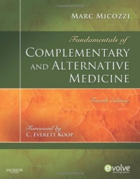 Fundamentals of Complementary and Alternative Medicine, 4e (Fundamentals of Complementary and Integrative Medicine) Fundamentals of Complementary and Alternative Medicine, 4e (Fundamentals of Complementary and Integrative Medicine)