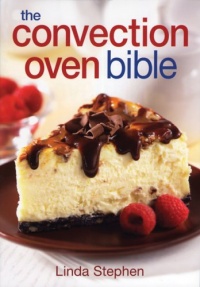 The Convection Oven Bible The Convection Oven Bible