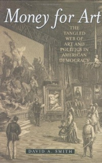 Money for Art: The Tangled Web of Art and Politics in American Democracy