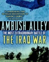 Ambush Alley: The Most Extraordinary Battle of the Iraq War