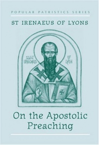 On the Apostolic Preaching On the Apostolic Preaching