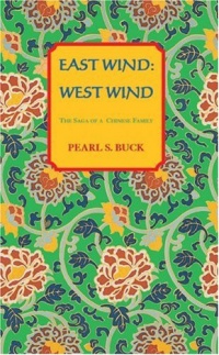 East Wind: West Wind (Oriental Novels of Pearl S. Buck) East Wind: West Wind (Oriental Novels of Pearl S. Buck)