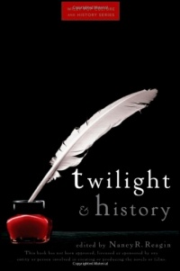 Twilight and History (Wiley Pop Culture and History Series) Twilight and History (Wiley Pop Culture and History Series)