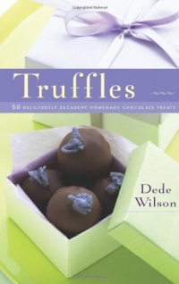 Truffles: 50 Deliciously Decadent Homemade Chocolate Treats (50 Series) Truffles: 50 Deliciously Decadent Homemade Chocolate Treats (50 Series)