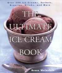 The Ultimate Ice Cream Book: Over 500 Ice Creams, Sorbets, Granitas, Drinks, And More The Ultimate Ice Cream Book: Over 500 Ice Creams, Sorbets, Granitas, Drinks, And More