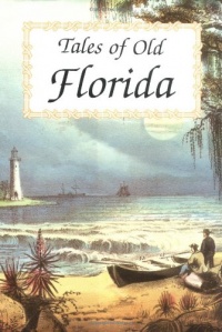 Tales of Old Florida Tales of Old Florida