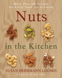 Nuts in the Kitchen: More Than 100 Recipes for Every Taste and Occasion Nuts in the Kitchen: More Than 100 Recipes for Every Taste and Occasion
