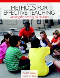 Methods for Effective Teaching: Meeting the Needs of All Students (6th Edition) Methods for Effective Teaching: Meeting the Needs of All Students (6th Edition)